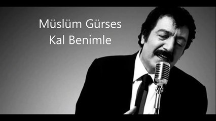 Müslüm Gürses Kal Benimle