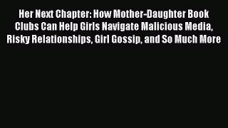 Read Her Next Chapter: How Mother-Daughter Book Clubs Can Help Girls Navigate Malicious Media