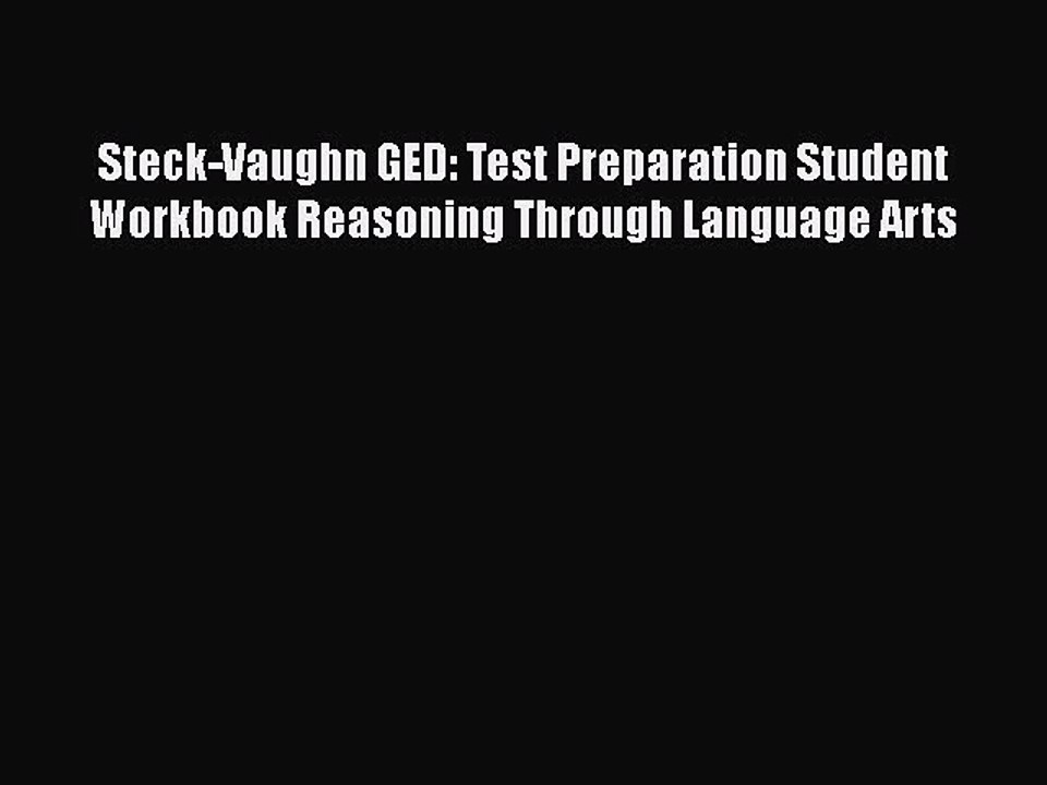 Download Steck-Vaughn GED: Test Preparation Student Workbook Reasoning Through Language Arts