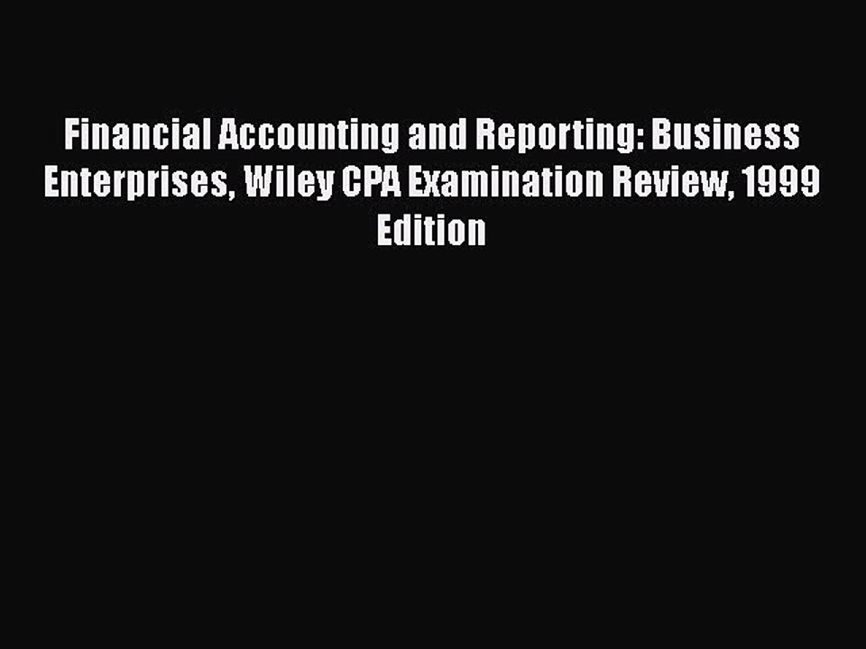 Download Financial Accounting and Reporting: Business Enterprises Wiley CPA Examination Review