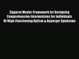 Read Ziggurat Model: Framework for Designing Comprehensive Interventions for Individuals W/High-Functioning
