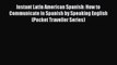 PDF Instant Latin American Spanish: How to Communicate in Spanish by Speaking English (Pocket