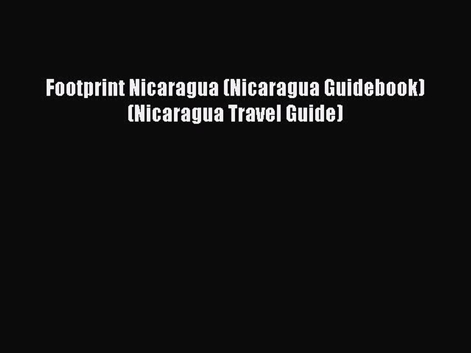 PDF Footprint Nicaragua (Nicaragua Guidebook) (Nicaragua Travel Guide) Free Books