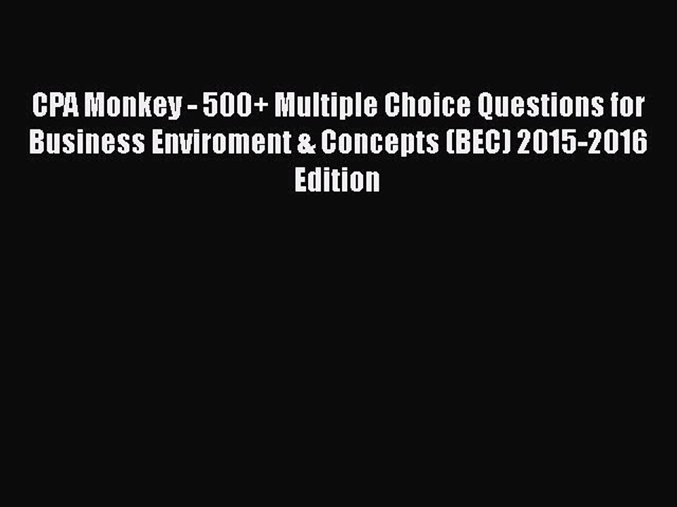 Download CPA Monkey - 500+ Multiple Choice Questions for Business Enviroment & Concepts (BEC)