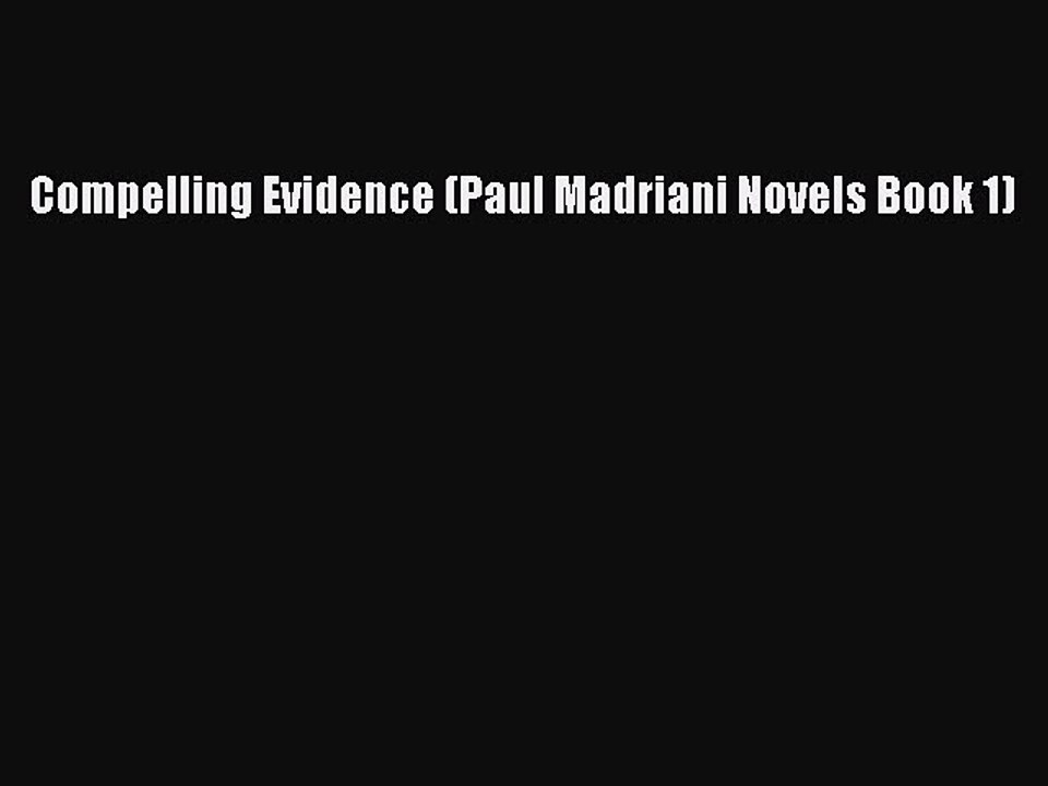 Download Compelling Evidence (Paul Madriani Novels Book 1)  Read Online