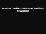 Download Costa Rica Travel Atlas (Globetrotter Travel Atlas: New Zealand)  Read Online