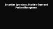 [PDF] Securities Operations: A Guide to Trade and Position Management [Download] Online