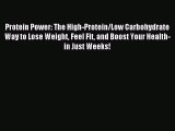 Read Protein Power: The High-Protein/Low Carbohydrate Way to Lose Weight Feel Fit and Boost