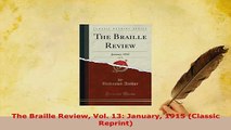 Download  The Braille Review Vol 13 January 1915 Classic Reprint Ebook Online