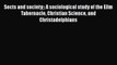 [PDF] Sects and society: A sociological study of the Elim Tabernacle Christian Science and