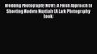 [PDF] Wedding Photography NOW!: A Fresh Approach to Shooting Modern Nuptials (A Lark Photography