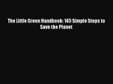 [PDF] The Little Green Handbook: 145 Simple Steps to Save the Planet [Download] Online