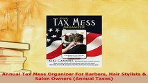 Read  Annual Tax Mess Organizer For Barbers Hair Stylists  Salon Owners Annual Taxes Ebook Free