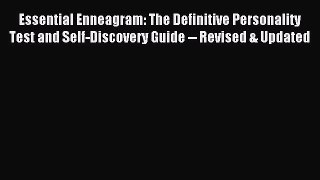 Read Essential Enneagram: The Definitive Personality Test and Self-Discovery Guide -- Revised