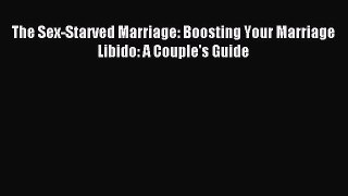Read The Sex-Starved Marriage: Boosting Your Marriage Libido: A Couple's Guide PDF Online