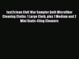 [PDF] fast2clean Civil War Sampler Quilt Microfiber Cleaning Cloths: 1 Large Cloth plus 1 Medium