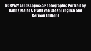 PDF NORWAY Landscapes: A Photographic Portrait by Hanne Malat & Frank van Groen (English and