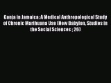 PDF Ganja in Jamaica: A Medical Anthropological Study of Chronic Marihuana Use (New Babylon