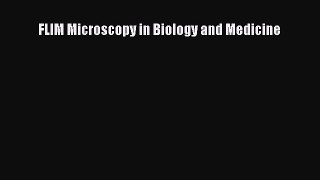 Download FLIM Microscopy in Biology and Medicine Free Books