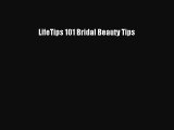 [PDF] LifeTips 101 Bridal Beauty Tips [Download] Full Ebook