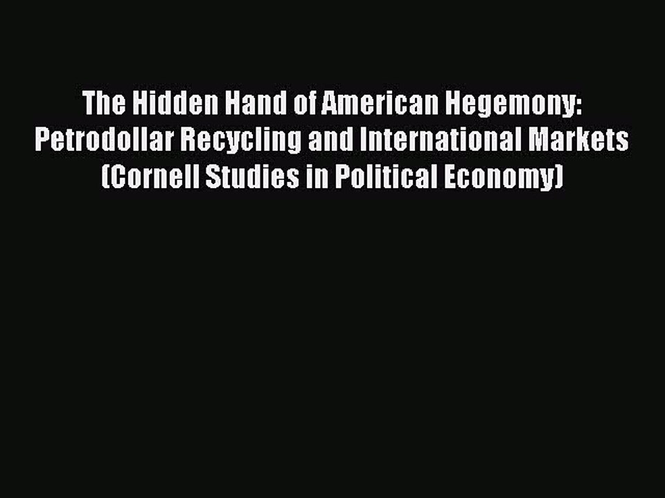 [PDF] The Hidden Hand of American Hegemony: Petrodollar Recycling and International Markets