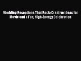 [PDF] Wedding Receptions That Rock: Creative Ideas for Music and a Fun High-Energy Celebration