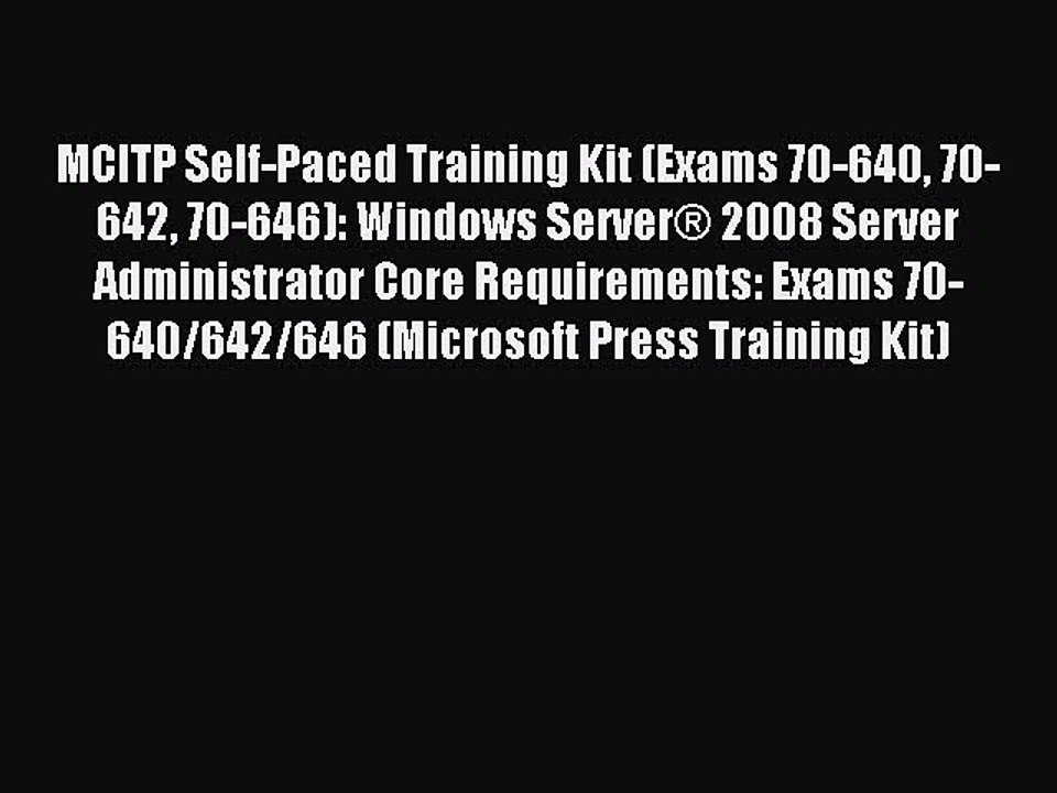 Read MCITP Self-Paced Training Kit (Exams 70-640 70-642 70-646): Windows Server® 2008 Server