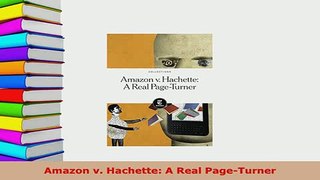 Download  Amazon v Hachette A Real PageTurner PDF Full Ebook