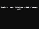 Read Business Process Modelling with ARIS: A Practical Guide Ebook Free