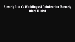 [PDF] Beverly Clark's Weddings: A Celebration (Beverly Clark Minis) [Download] Online