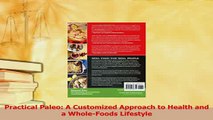 Read  Practical Paleo A Customized Approach to Health and a WholeFoods Lifestyle Ebook Free