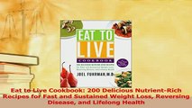 Download  Eat to Live Cookbook 200 Delicious NutrientRich Recipes for Fast and Sustained Weight Ebook Online