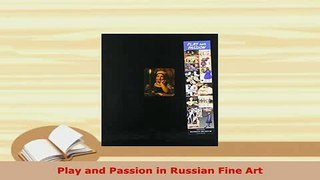 Download  Play and Passion in Russian Fine Art Free Books