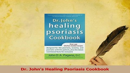 Read  Dr Johns Healing Psoriasis Cookbook Ebook Free