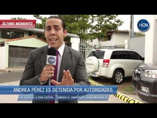 Andrea Pérez fue detenida hoy en horas de la mañana por las autoridades.