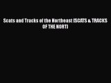 Download Scats and Tracks of the Northeast [SCATS & TRACKS OF THE NORT] Free Books