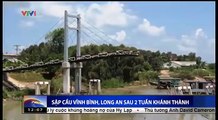 Long An: Cầu Vĩnh Bình bất ngờ sập hoàn toàn sau 2 tuần khánh thành