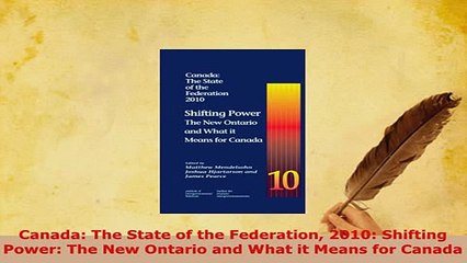 PDF  Canada The State of the Federation 2010 Shifting Power The New Ontario and What it Ebook