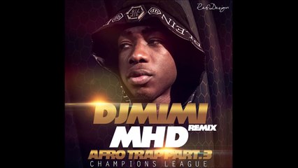 DJ MIMI FT MHD AFRO TRAP PART.3 (REMIX) 2016