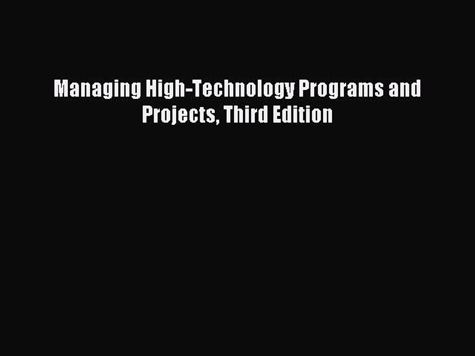 Download Managing High-Technology Programs and Projects Third Edition PDF Free