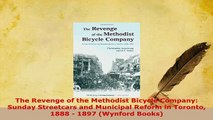 PDF  The Revenge of the Methodist Bicycle Company Sunday Streetcars and Municipal Reform in Download Full Ebook