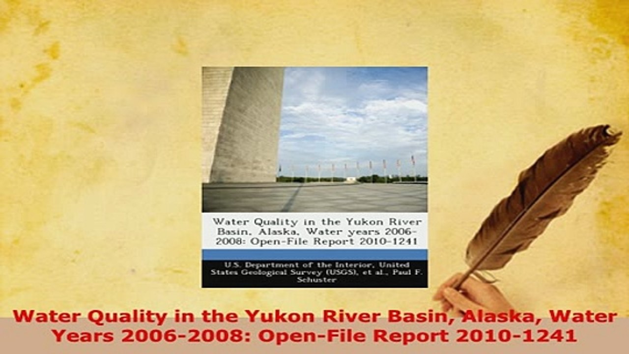 Download  Water Quality in the Yukon River Basin Alaska Water Years 20062008 OpenFile Report Free Books