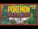 Pokemon Blaze Black 2 Lets Play Ep.22 My First Shiny! ..sorta