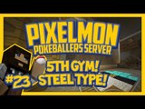 Pixelmon Server (Minecraft Pokemon Mod) Pokeballers Lets Play Season 2 Ep.23 5th Gym! Steel Type!