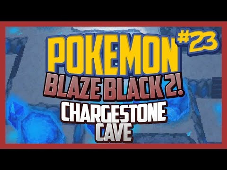 Pokemon Blaze Black 2 Lets Play Ep.23 Chargestone Cave!