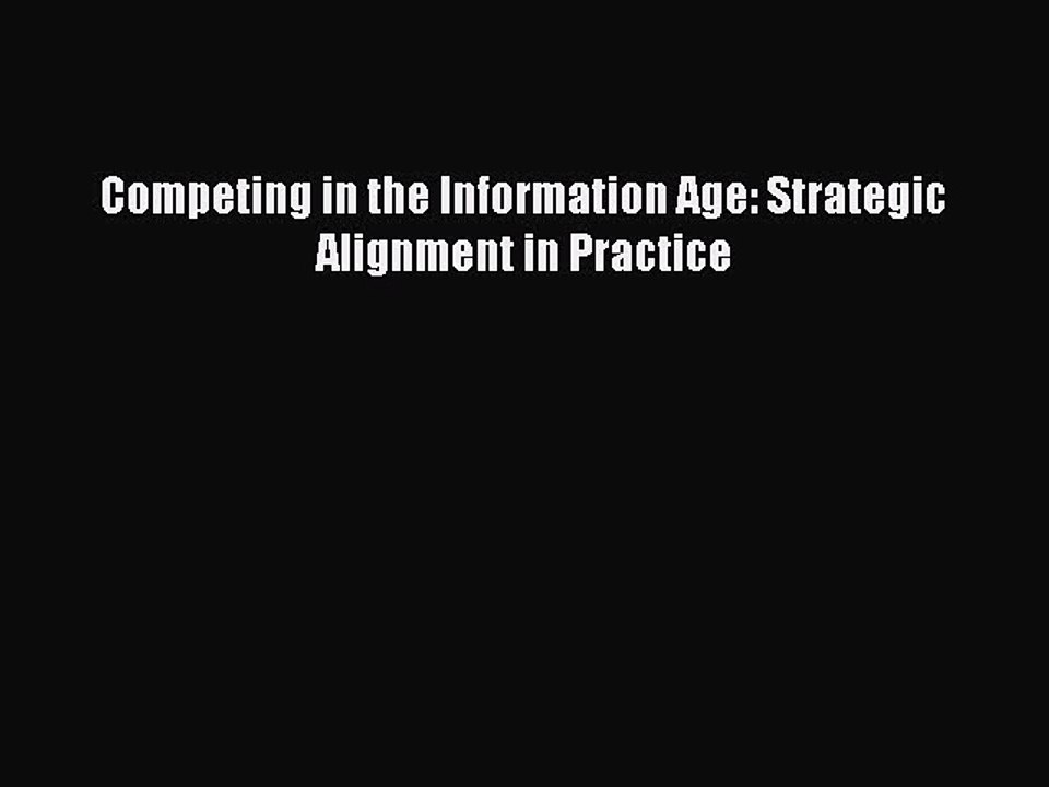 Read Competing in the Information Age: Strategic Alignment in Practice Ebook Free
