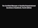 Read The Certified Manager of Quality/Organizational Excellence Handbook Fourth Edition Ebook