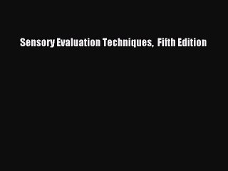 Download Sensory Evaluation Techniques  Fifth Edition PDF Free