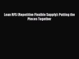 Download Lean RFS (Repetitive Flexible Supply): Putting the Pieces Together Ebook Online