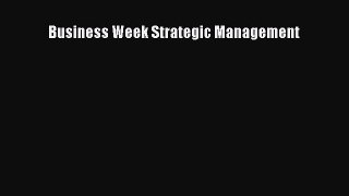 Read Business Week Strategic Management Ebook Free